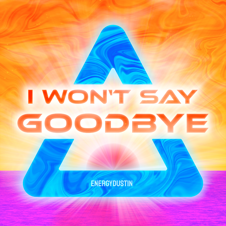 I won't say goodbye